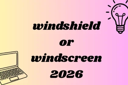 windshield or windscreen