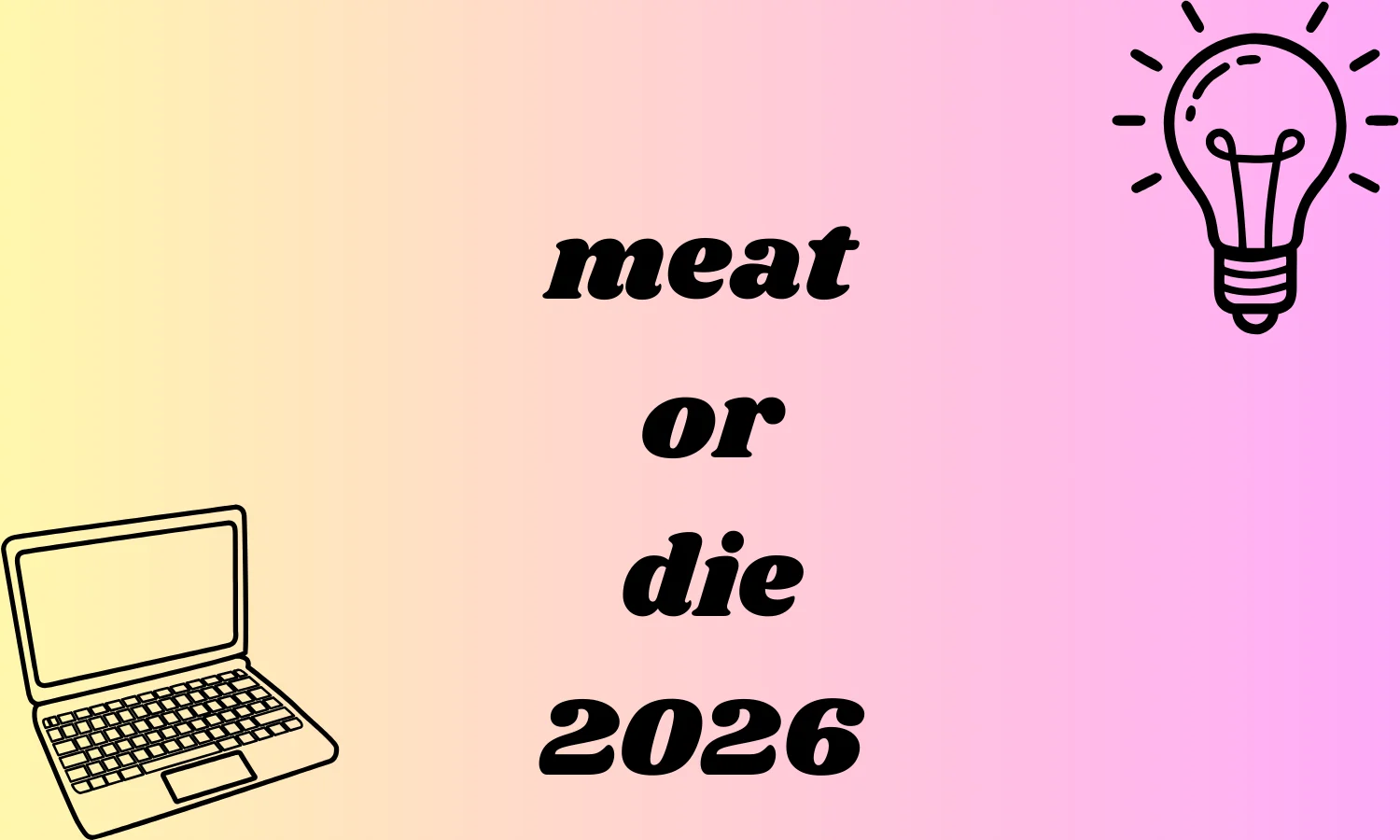 meat or die