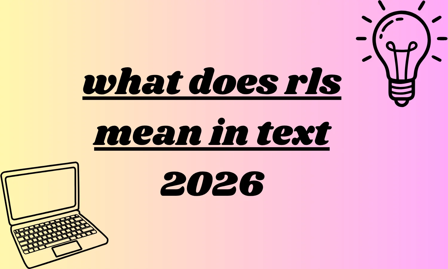 what does rls mean in text