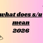 what does s/u mean