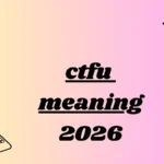 ctfu meaning