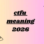 ctfu meaning