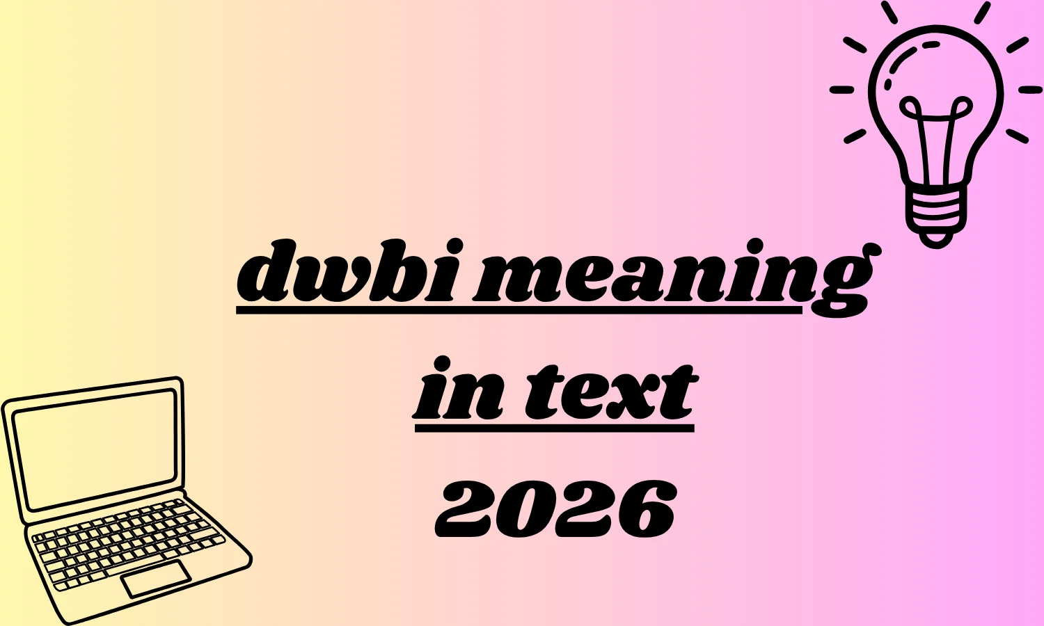 dwbi meaning in text