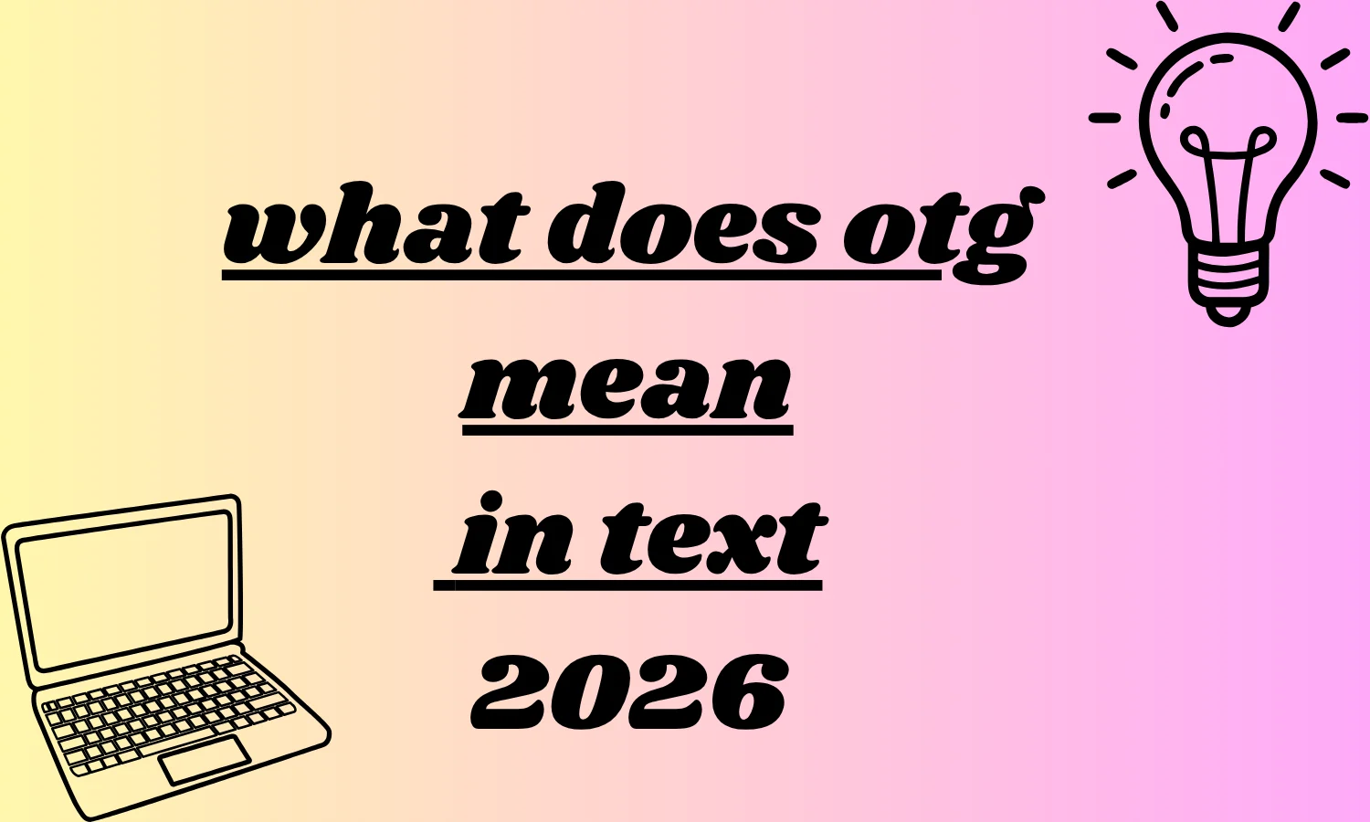 what does otg mean in text