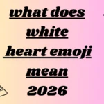 what does white heart emoji mean