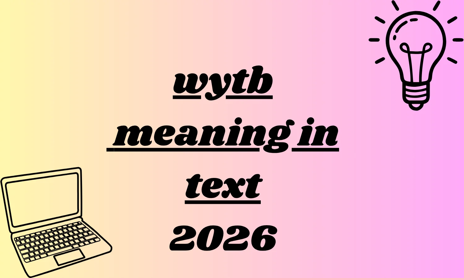 wytb meaning in text