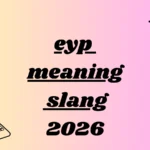 eyp meaning slang
