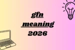 gfn meaning
