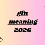 gfn meaning