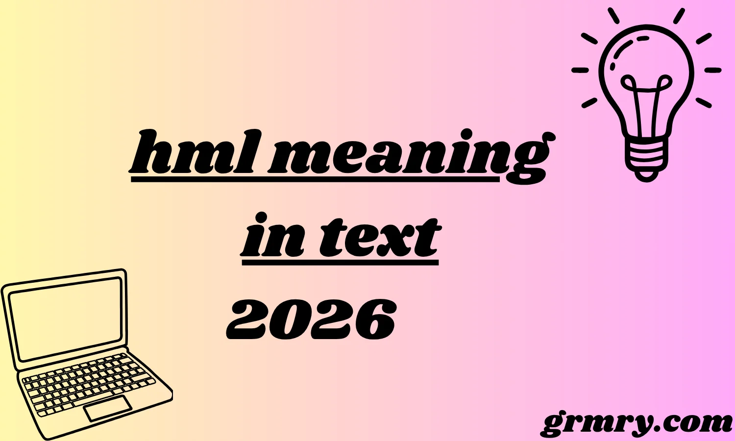 hml meaning in text