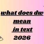 what does dw mean in text
