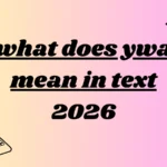 what does ywa mean in text