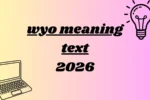 wyo meaning text